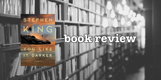 book review: You Like it Darker by Stephen King