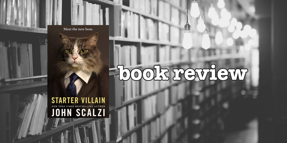 book review:  Starter Villain by John Scalzi